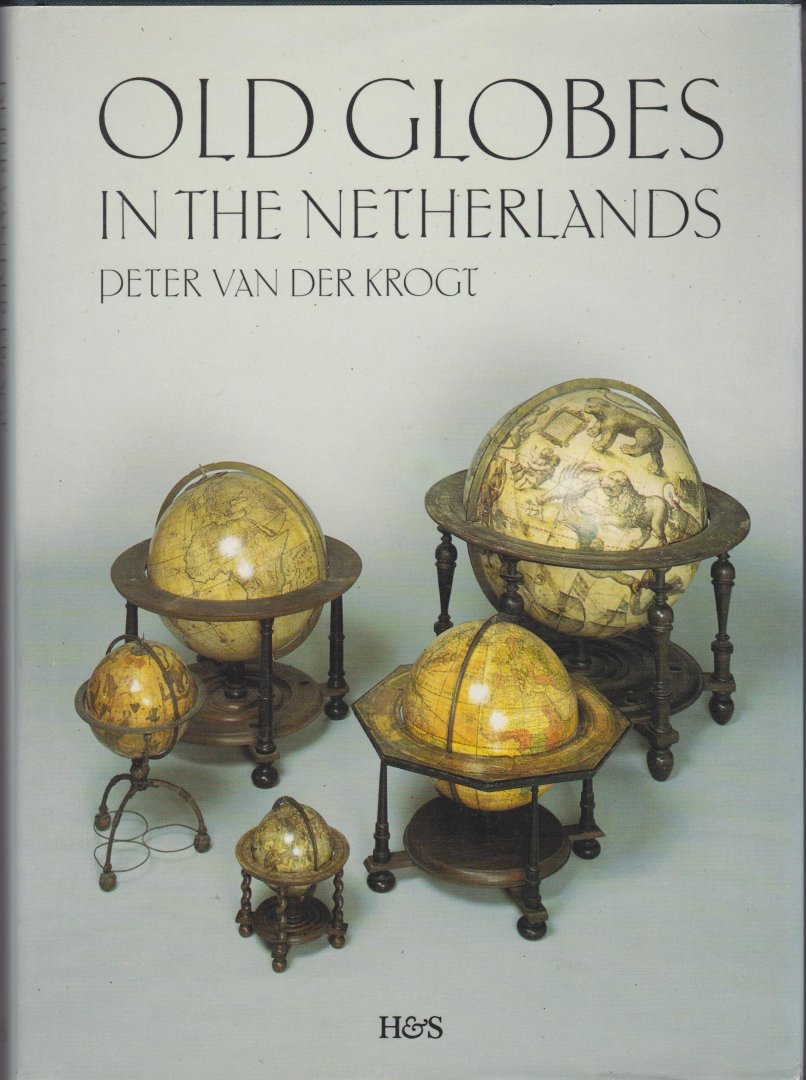 Krogt, Peter van der - Old globes in the netherlands / druk 1