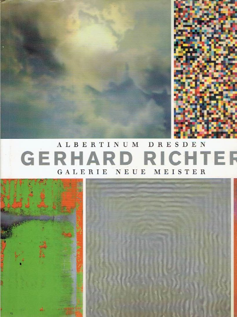 RICHTER, Gerhard - Gerhard Richter im Albertinum Dresden - Mit einem Geletwort von Martin Roth und Ulrich Bischoff [...].