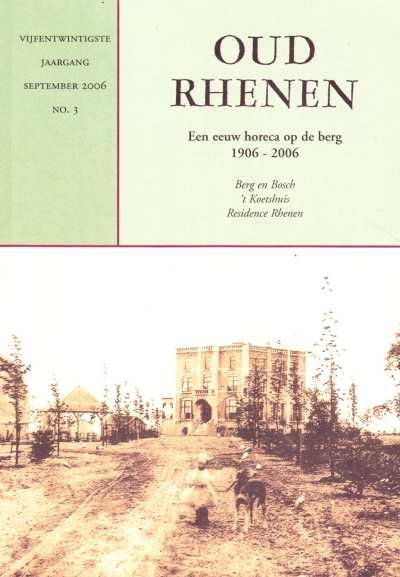 Diverse auteurs - Oud Rhenen Een eeuw horeca op de berg 1906-2006