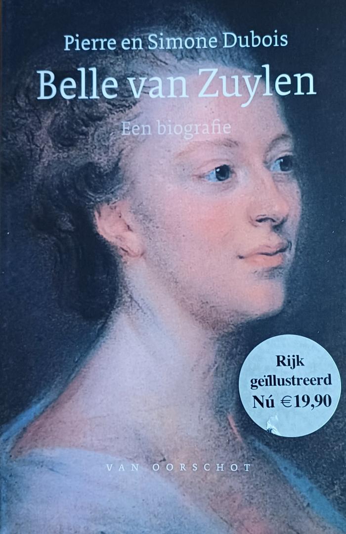 Dubois, Pierre en Simone - Zonder vaandel. Belle van Zuylen. 1740-1805. Een biografie.