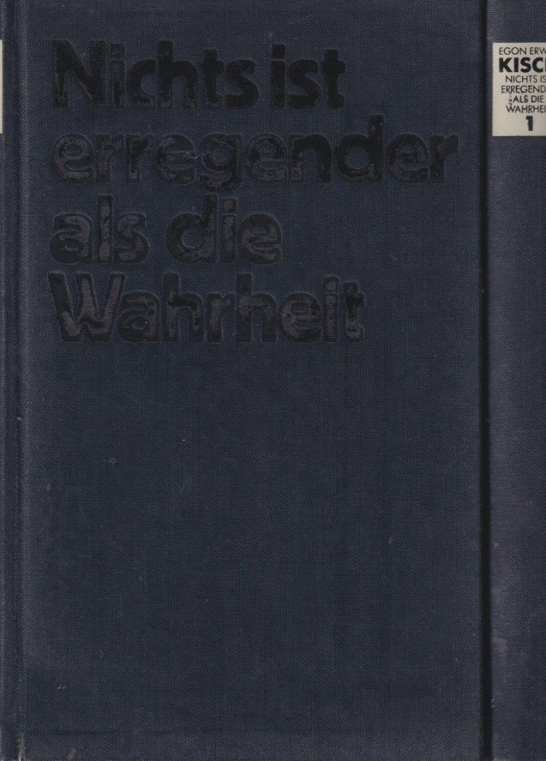 Kisch, Egon Erwin - Nichts ist erregender als die Wahrheit. Reportagen aus vier Jahrzehnten. 2 Bände