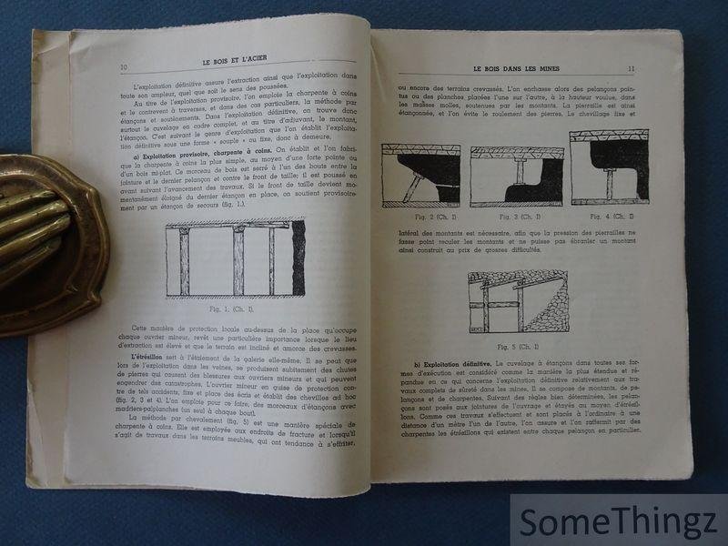 N/A. - Le Bois et l'Acier dans les mines. Etude comparative pour les usages miniers, des deux matériaux bois et acier.