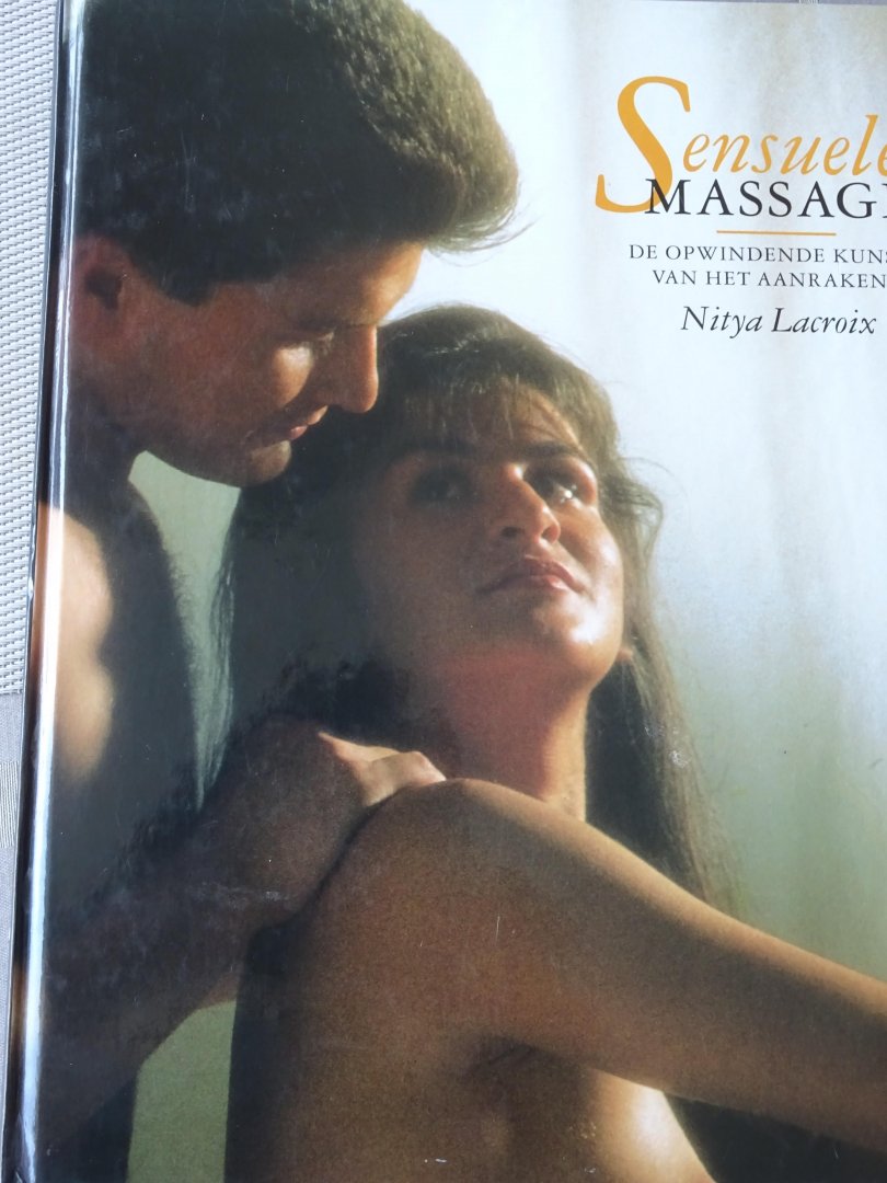Lacroix, Nitya - Sensuele massage , de opwindende kunst van het aanraken