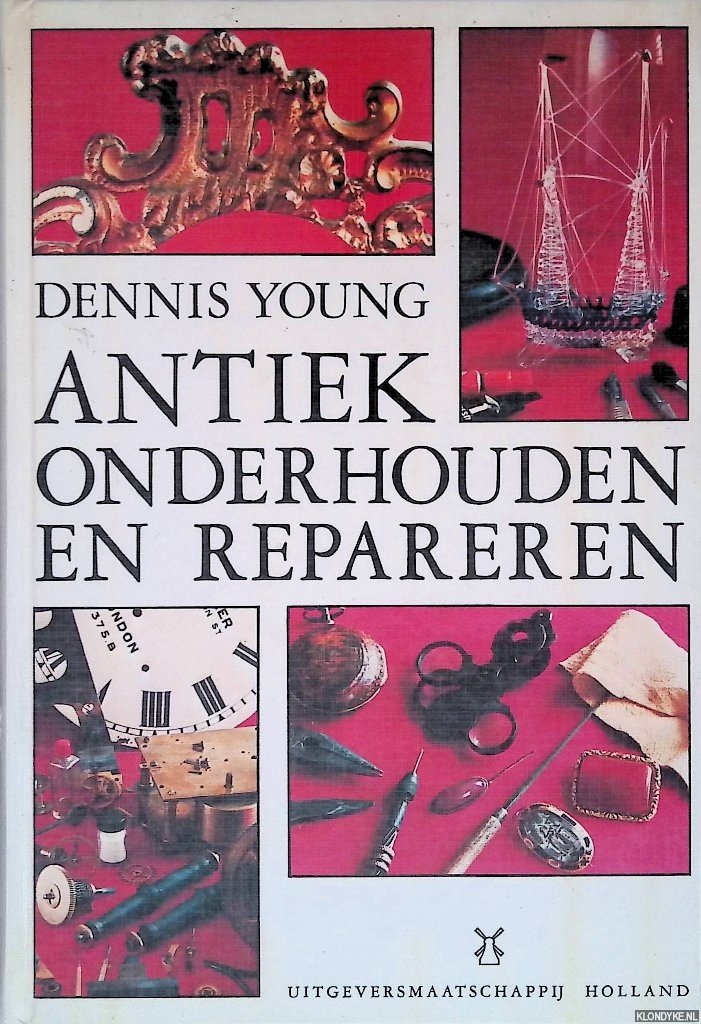 Young, Dennis - Antiek: onderhouden en repareren
