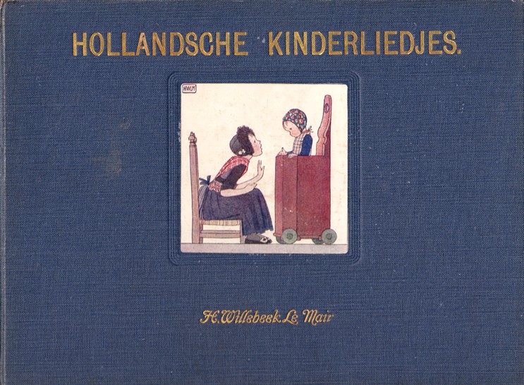 Willebeek Le Mair, H. - Hollandsche Kinderliedjes