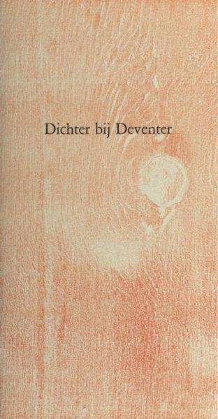 Arik, Abdullah e.a. - Dichter bij Deventer. Poëzie van Deventer dichters.