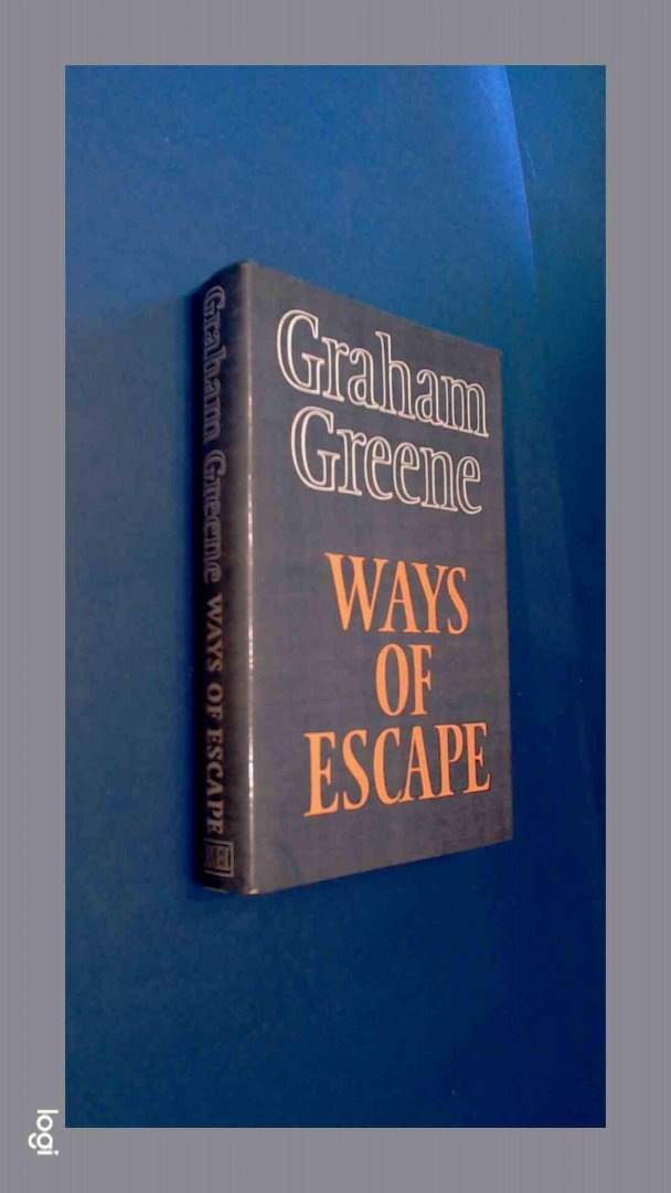 Greene, Graham - Ways of escape