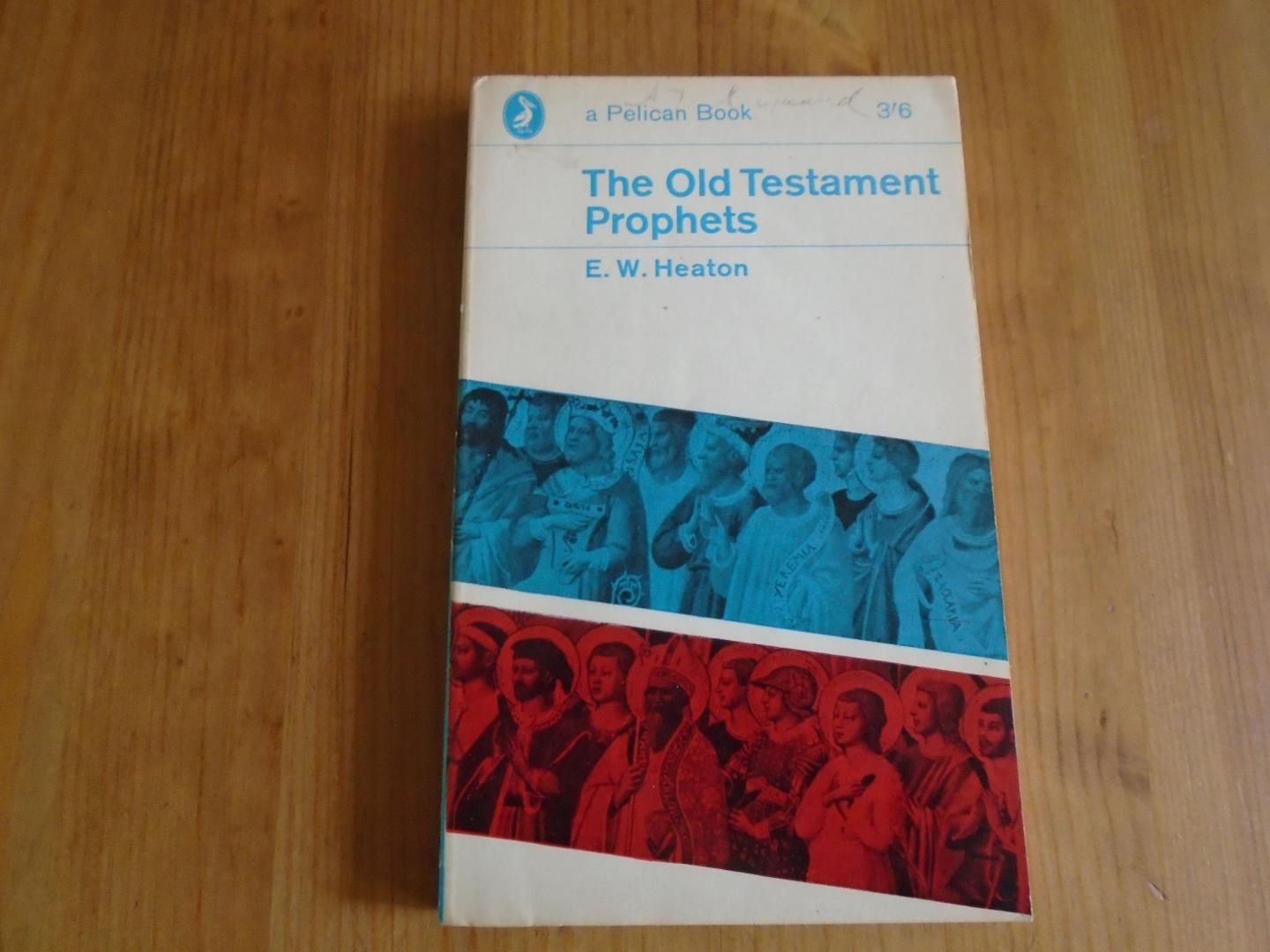 Heaton, E.W, - The Old Testament Prophets