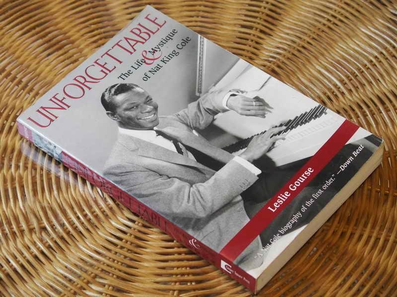 Gourse L - Unforgettable. The life & Mystique of Nat King Cole
