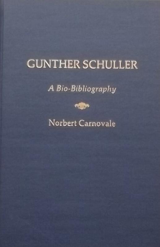Carno.vale, Norbert - Gunther Schuller. A Bio-Bibliography.
