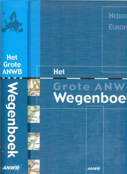 Schuring Harry .. Edwin Massop .. Jaap Verschuur - Het Grote ANWB Wegenboek  .. Nederland, Europa