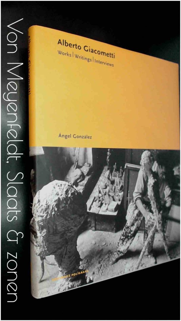 Gonzales, Angel - Alberto Giacometti - Works, writings, interviews