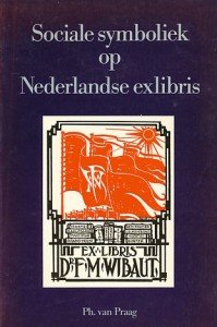 Praag, Ph. van - Sociale symboliek op Nederlandse exlibris.