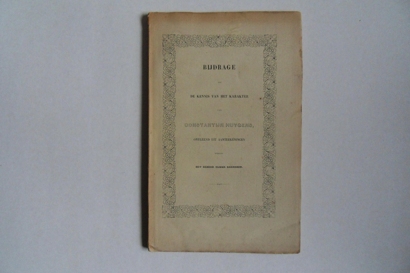 Schinkel, A.D. - Bijdrage tot Kennis van het Karakter van Constantijn Huygens ontleend uit Aanteekeningen wegens het Beheer zijner Goederen.