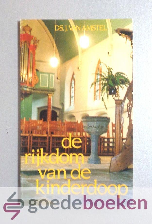 Amstel, ds. J. van - De rijkdom van de kinderdoop
