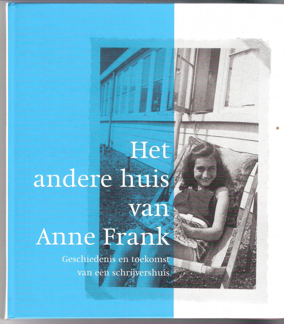 Jong, Pieter de (voorwoord0 - Het andere huis van Anne Frank