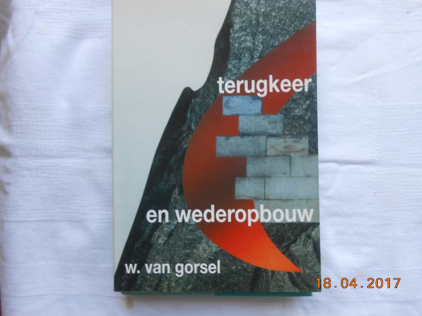 Gorsel, W. van - Leven in Zijn dienst en 4 andere zie foto