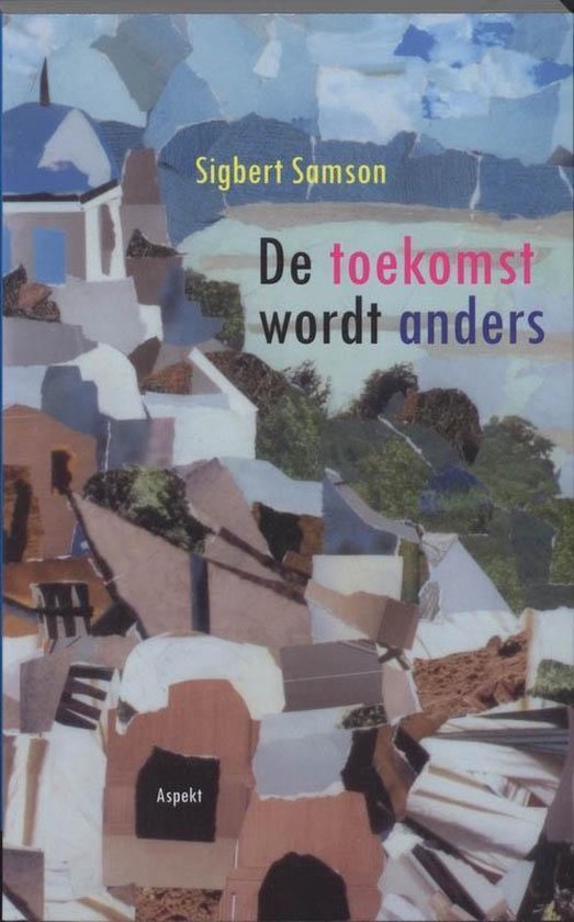 Samson, S. - De toekomst wordt anders