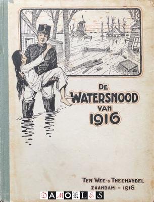 G.J. Honig - De Watersnood van 1916. Eerste deel