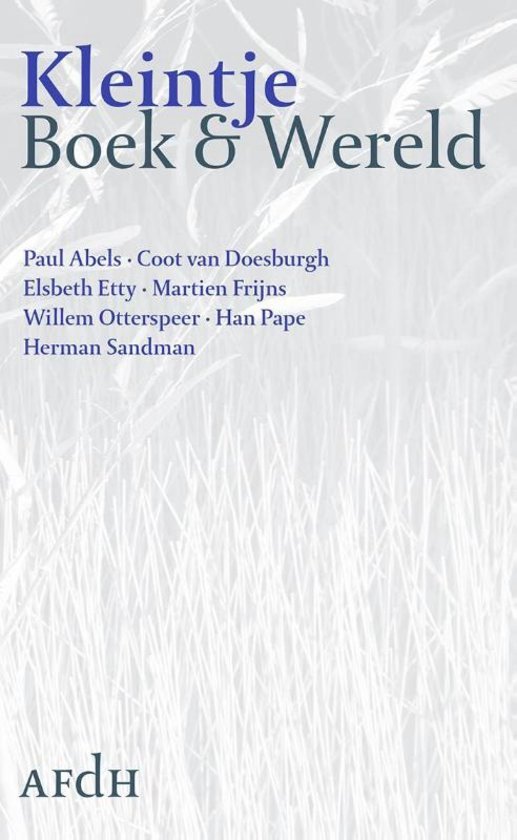 Abels, Paul, Doesburgh, Coot van, Etty, Elsbeth, Frijns, Martien, Otterspeer, Willem, Sandman, Herman, Pape, Han - Kleintje - Boek & Wereld