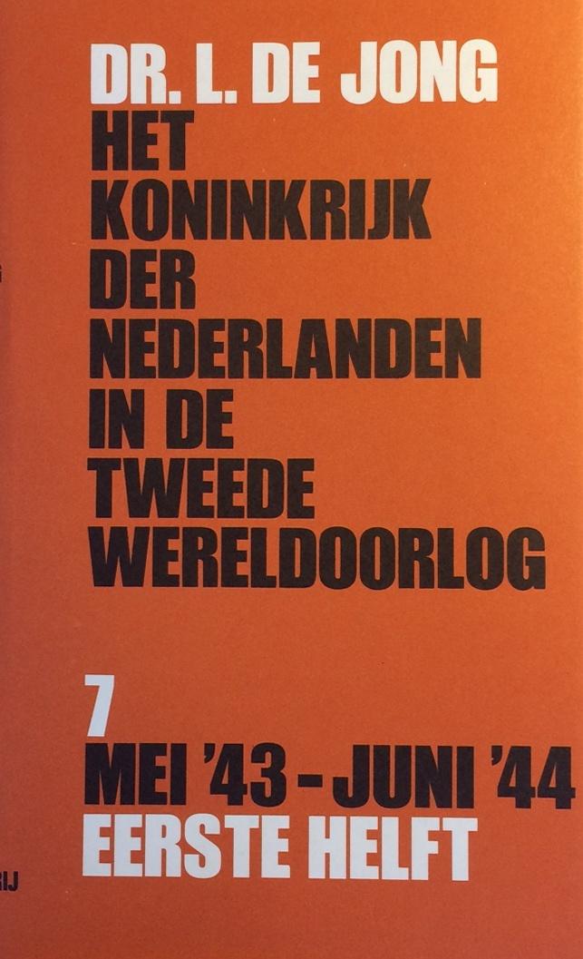 Jong, Dr. L. de - Het Koninkrijk der Nederlanden in de Tweede Wereldoorlog Deel 7: Mei '43-Juni '44 - Eerste helft