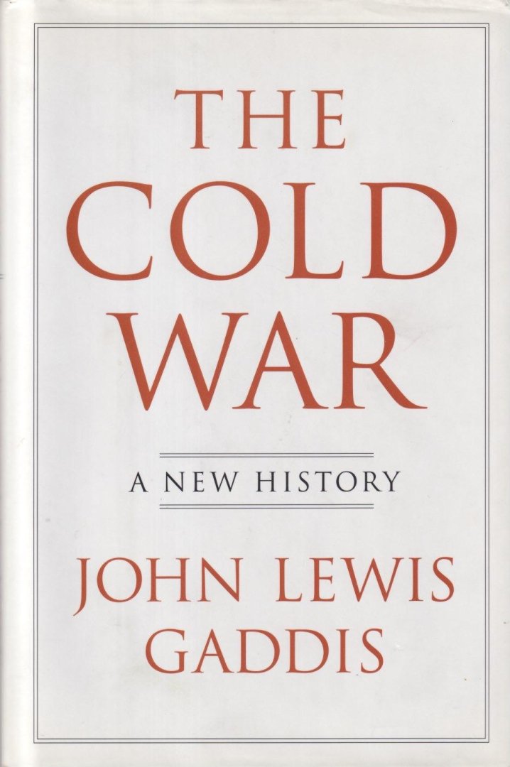 Gaddis, John Lewis - The Cold War: A New History