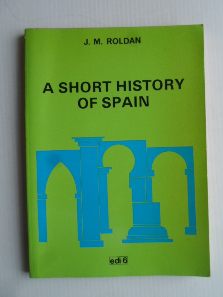 Roldan, J.M. - A Short History of Spain