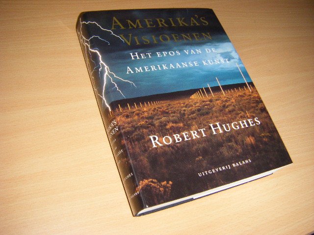 Robert Hughes - Amerika's visioenen het epos van de Amerikaanse kunst