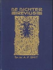 SMIT, DR. W.A.P - De dichter Revius