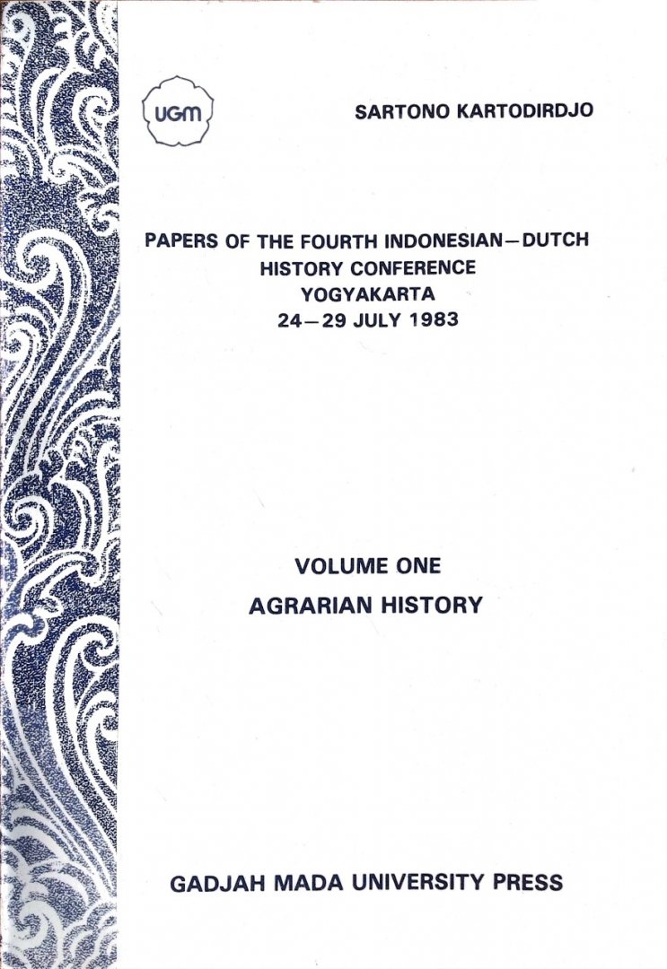 Sartono Kartodirdjo - Papers of the fourth Indonesian-Dutch history conference Yogyakarta 24-29 july 1983 - Volume one Agrarian history