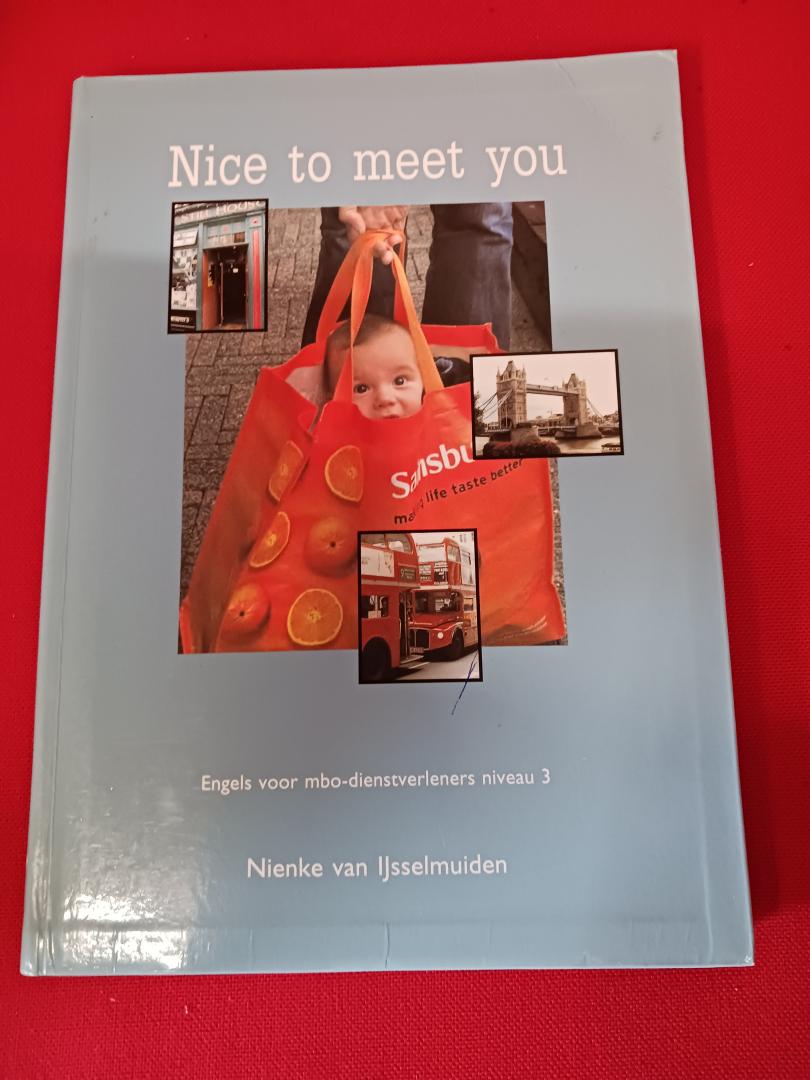 IJsselmuiden, N. van - Nice to meet you / Engels voor MBO-dienstverleners niveau 3
