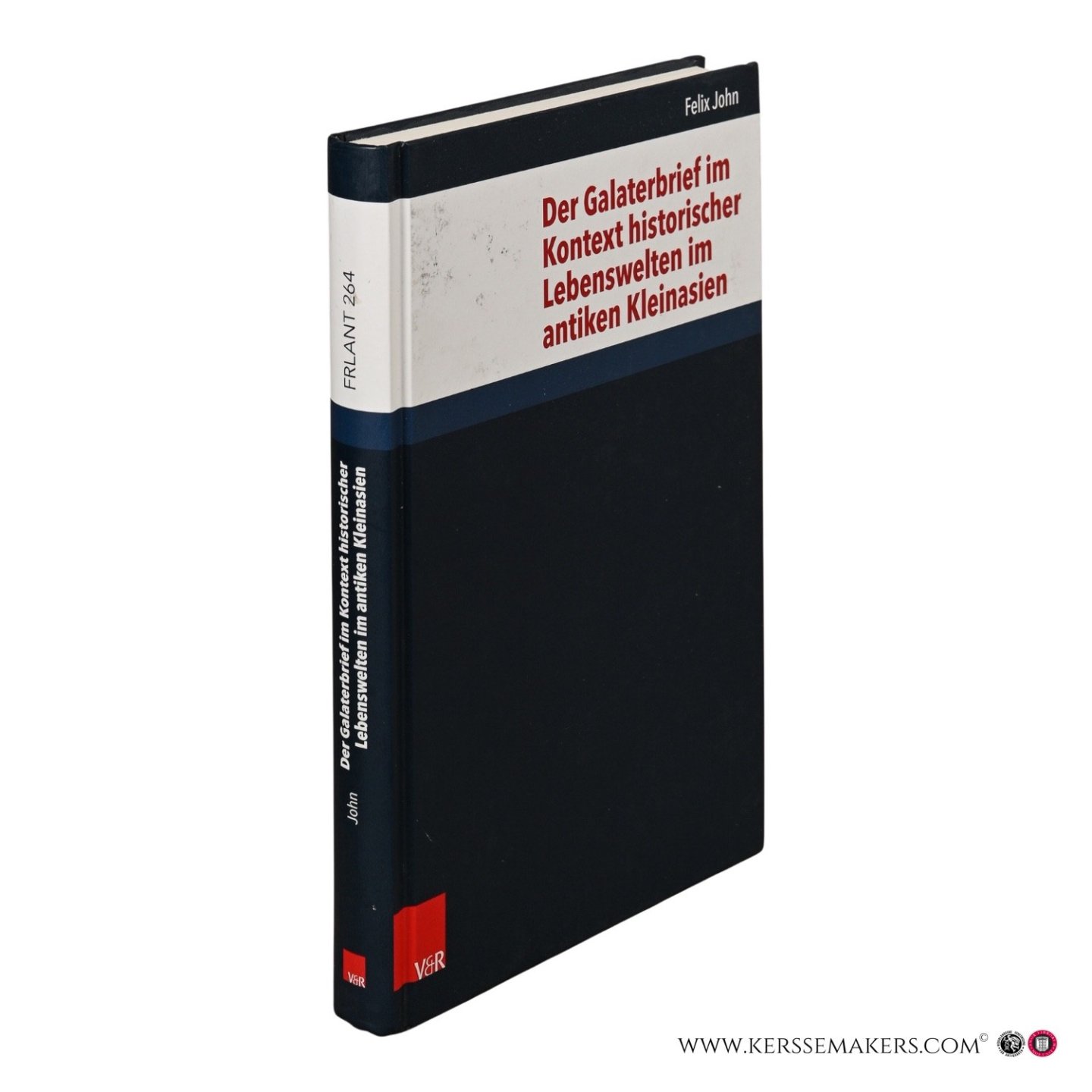 John, Felix. - Der Galaterbrief im Kontext historischer Lebenswelten im antiken Kleinasien.