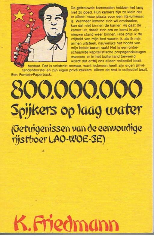 Friedmann, K. - 800.000.000 spijkers op laag water - getuigenissen van de eenvoudige rijstboer Lao-Woe-Se