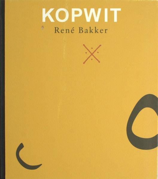 Bakker, René. - Kopwit. Een zelfportret in elementen