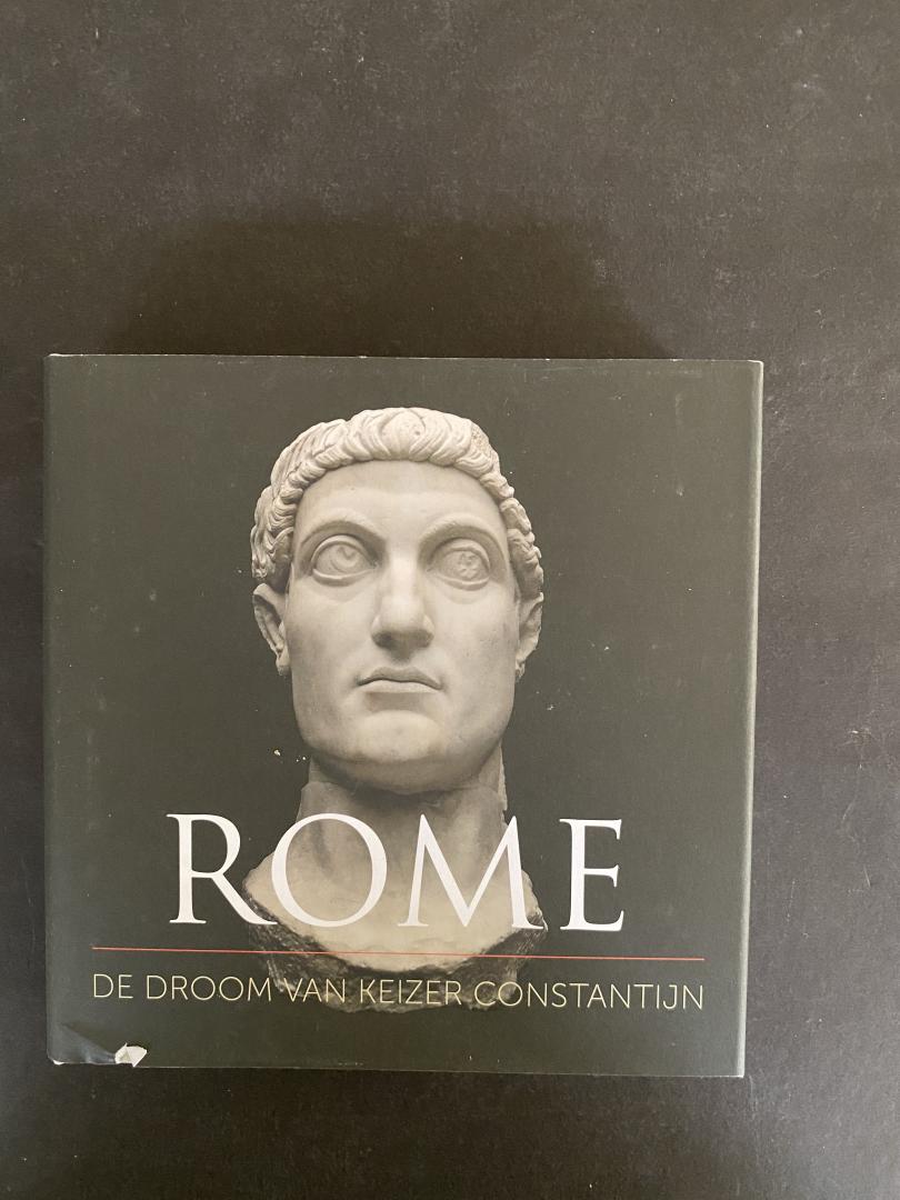 Blaauw, Sible de, Moormann, Eric - ROME, de droom van keizer Constantijn. / kunstschatten uit de eeuwige stad