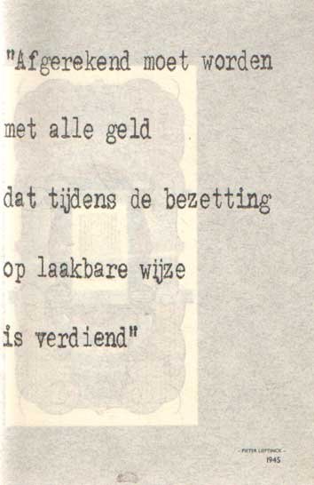 Mock, H. (voorzitter) - Afgerekend moet worden met alle geld dat tijdens de bezetting is verdiend