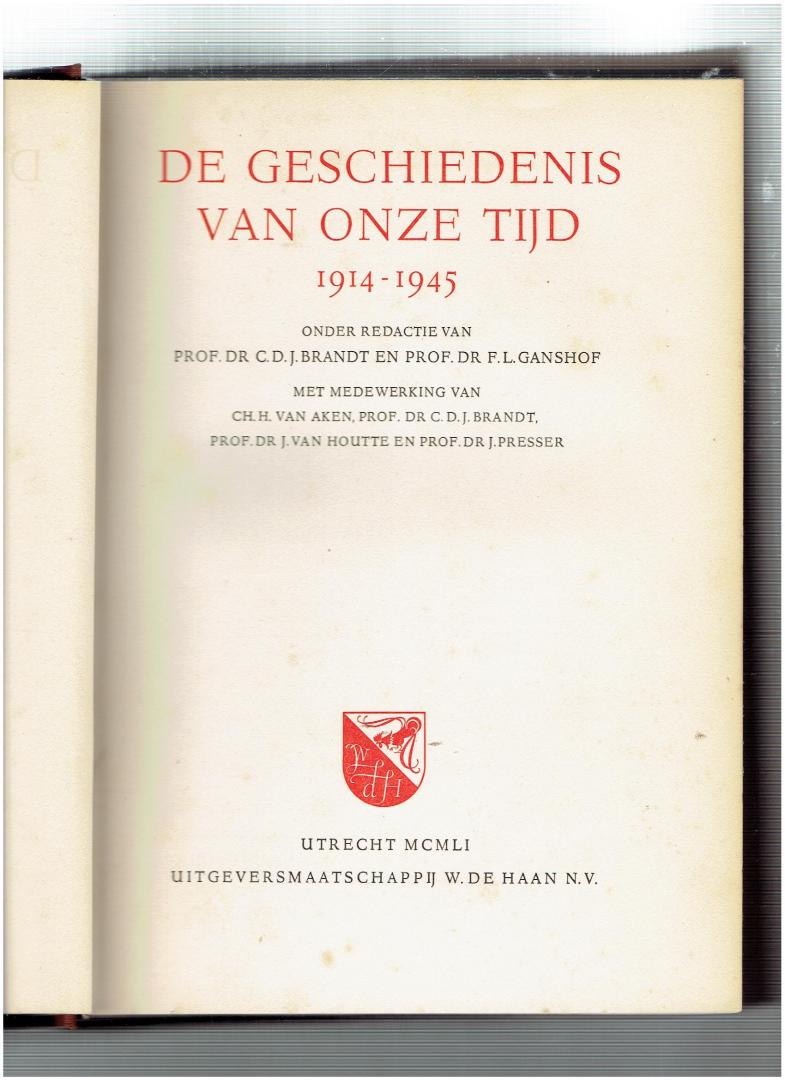brandt, c.j.d. en ganshof, f.l. ( redactie ) - de geschiedenis van onze tijd 1914 - 1945