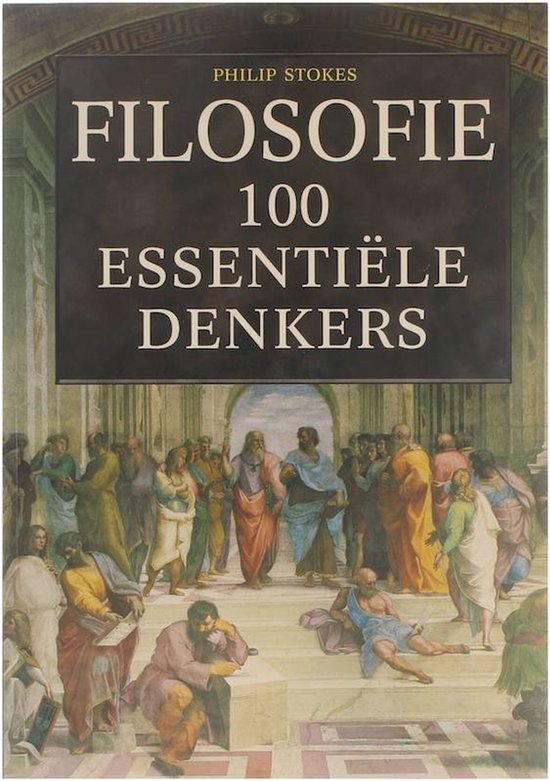 P. Stokes - Filosofie 100 essentiele denkers - P. Stokes