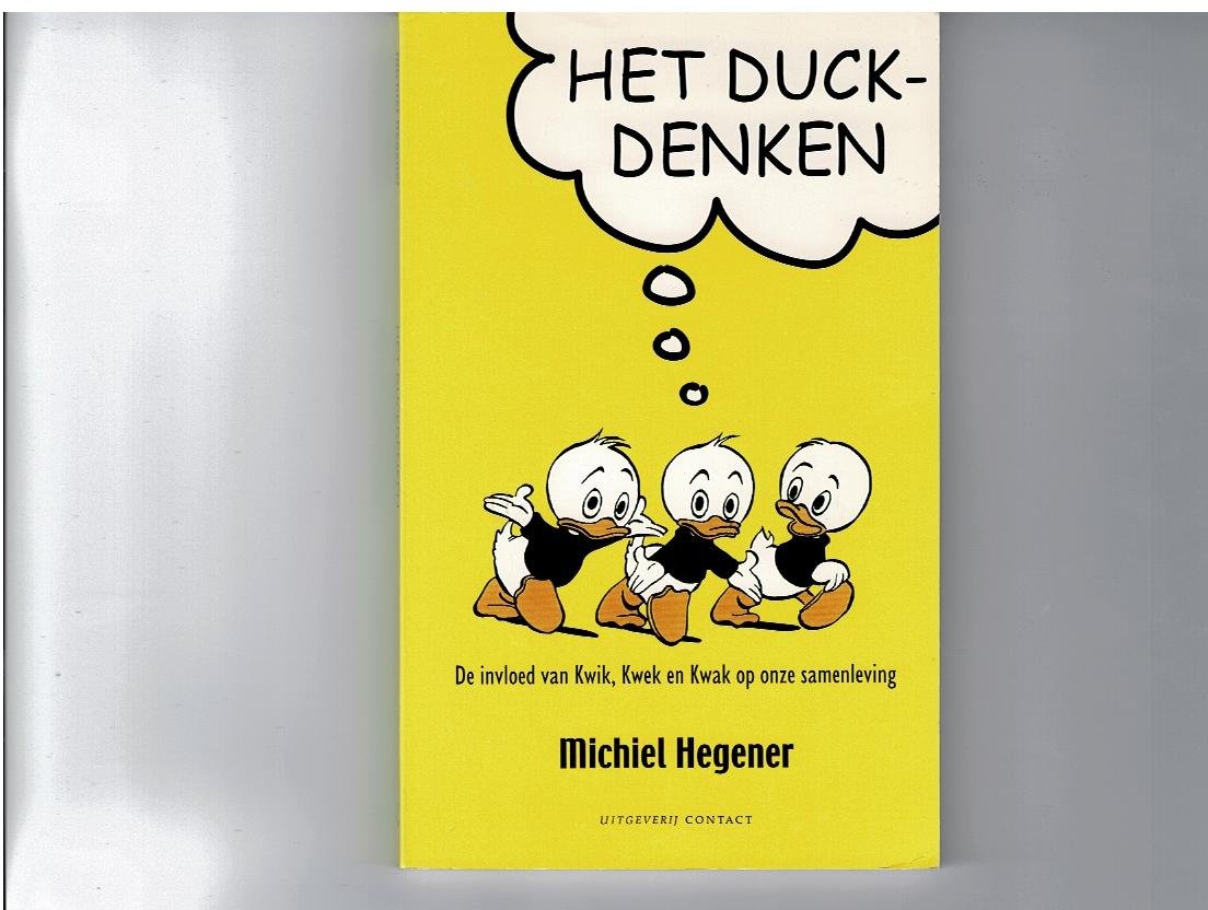 Hegener,Michiel - het Duck-denken