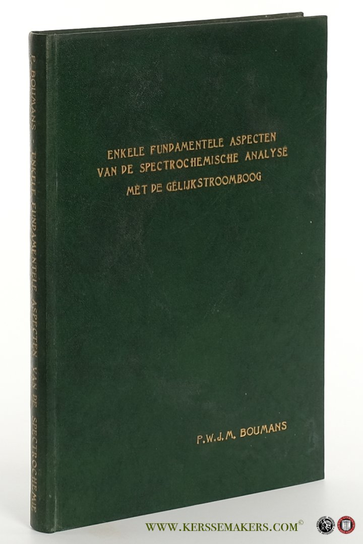 Boumans, Paul Willy Joseph Maria. - Enkele fundamentele aspecten van de spectrochemische analyse met de gelijkstroomboog.