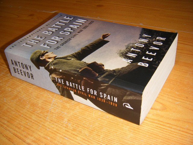 Beevor, Antony - The Battle for Spain. The Spanish Civil War 1936-1939