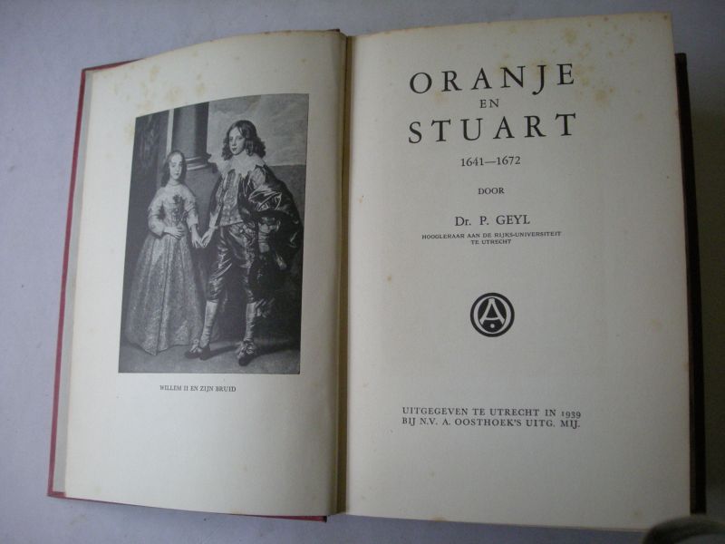 Geyl, Dr. P. - Oranje en Stuart - 1641 - 1672