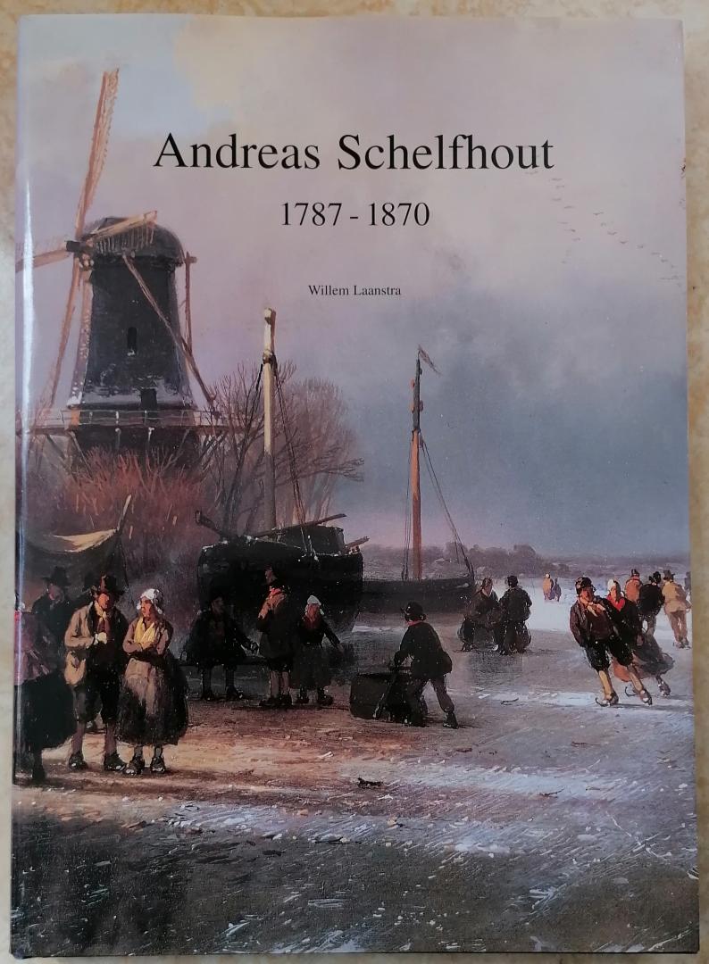 Laanstra, Willem - Andreas schelfhout 1787-1870