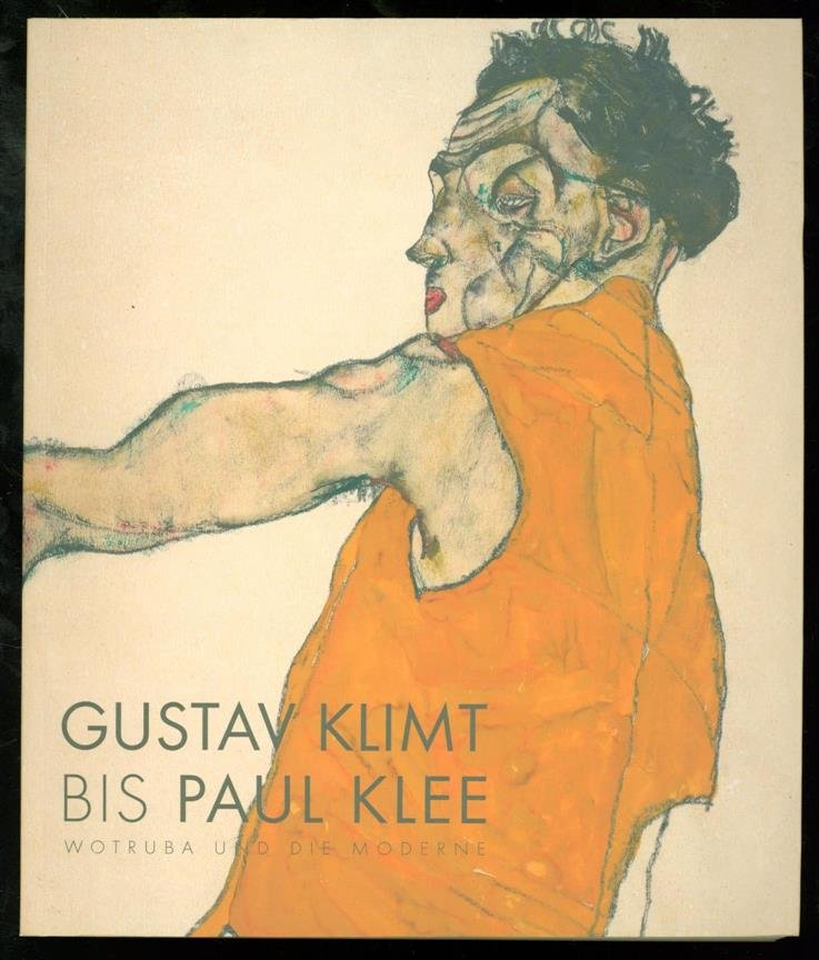 Schröder, Klaus Albrecht, Hoerschelmann, Antonia, Albertina (Wien) - Gustav Klimt bis Paul Klee