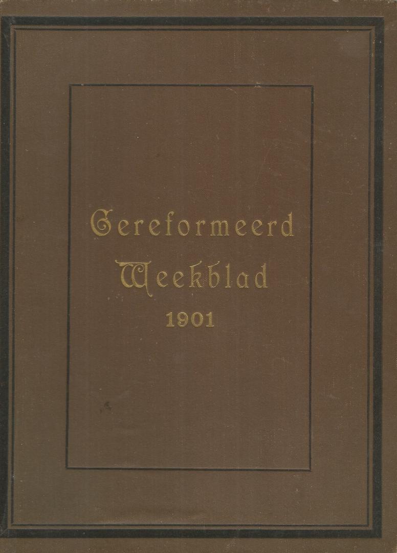 red. Dr. De Lind van Wijngaarden en dr. H. Visscher - Gereformeerd Weekblad 1901  6e jaargang