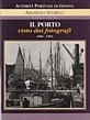Cabona, D. and M.G. Gallino - Il Porto visto dai fotografi in 2 volumes
