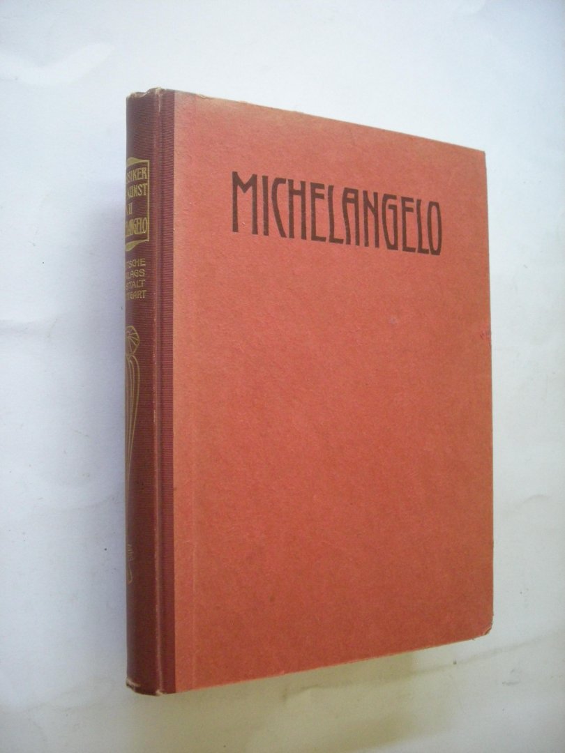 Knapp, Fritz, herausg. - Michelangelo - des Meisters Werke in 169 Abbildungen