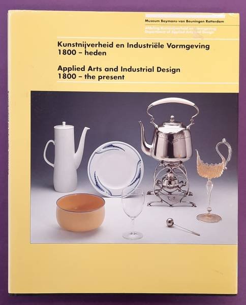 MUSEUM BOYMANS VAN BEUNINGEN ROTTERDAM. & DUITS, T.G. TE. - Decorative art 1800 - the present.