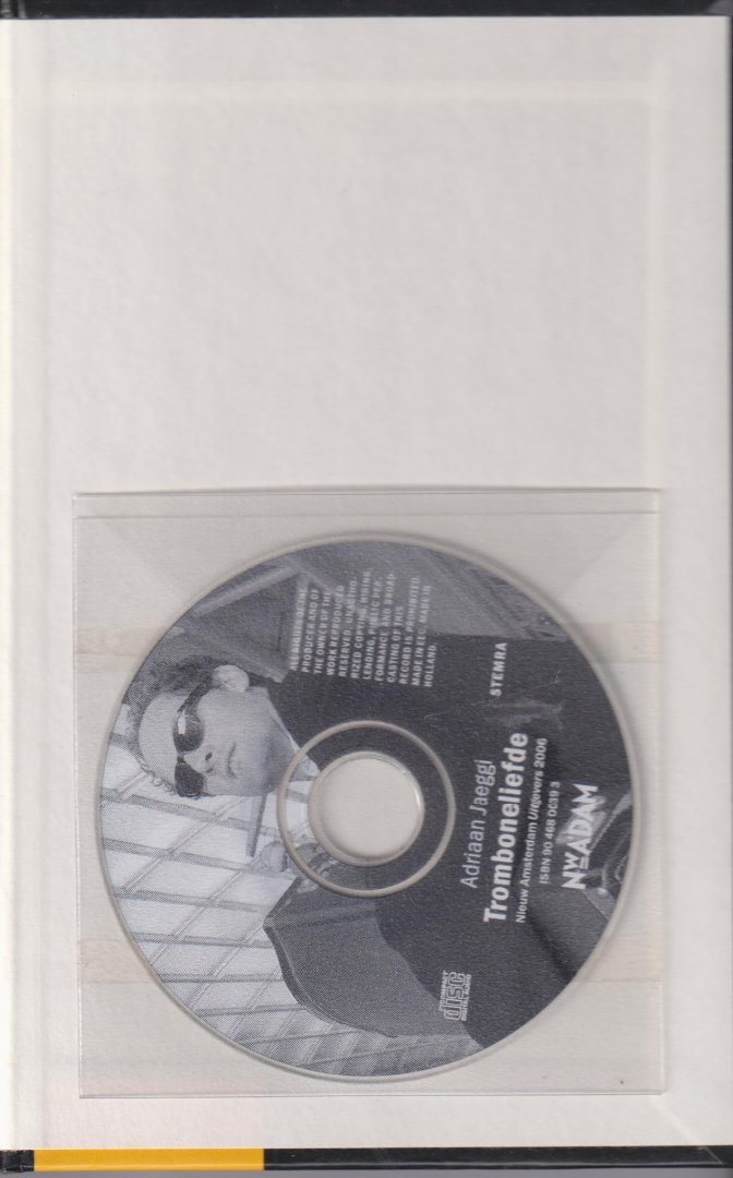 Jaeggi (Wassenaar, 3 april 1963 - Amsterdam, 10 juni 2008), Adriaan Jan - Tromboneliefde - Jaeggi's ode aan het mooiste muziekinstrument ter wereld.