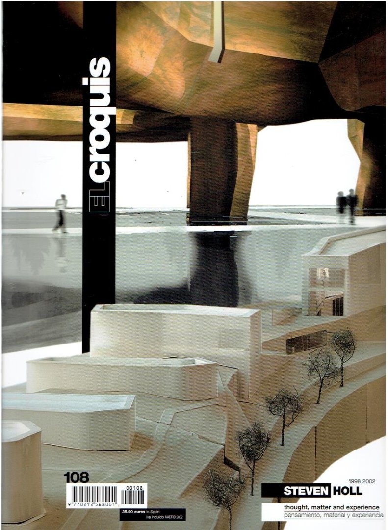 EL CROQUIS - Steven HOLL - El Croquis 108: Steven Holl 1998-2002 - pensamiento, material y experiencia / thought, matter and experience.